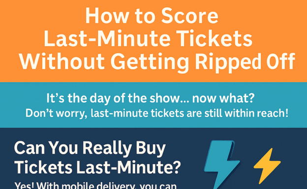 How to Score Last-Minute Tickets Without Getting Ripped Off