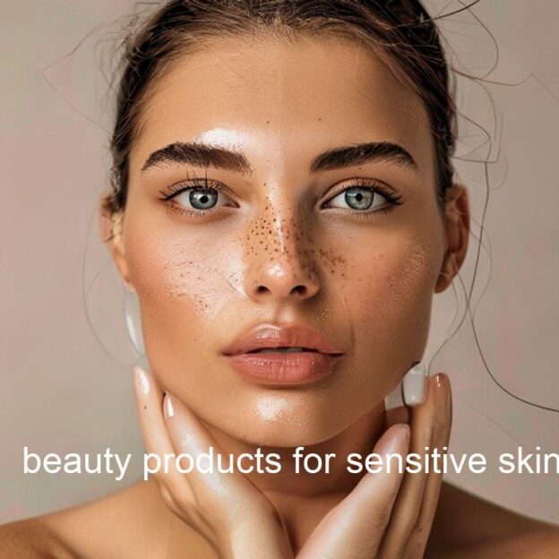beauty products for sensitive skin