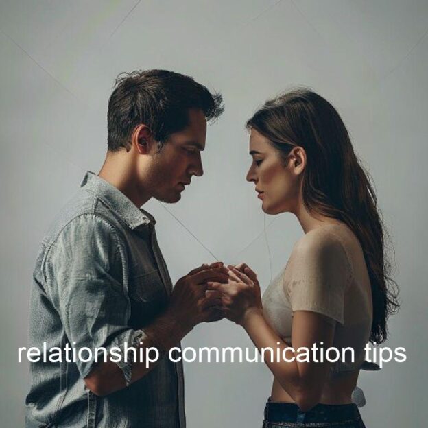 relationship communication tips