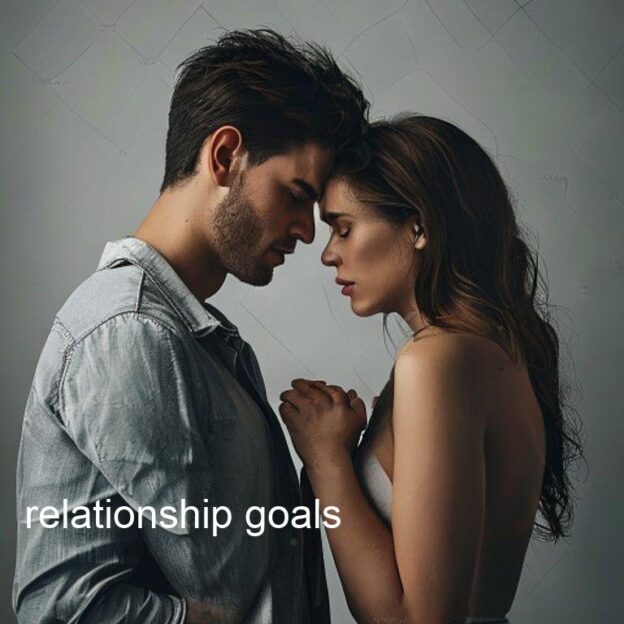 relationship goals