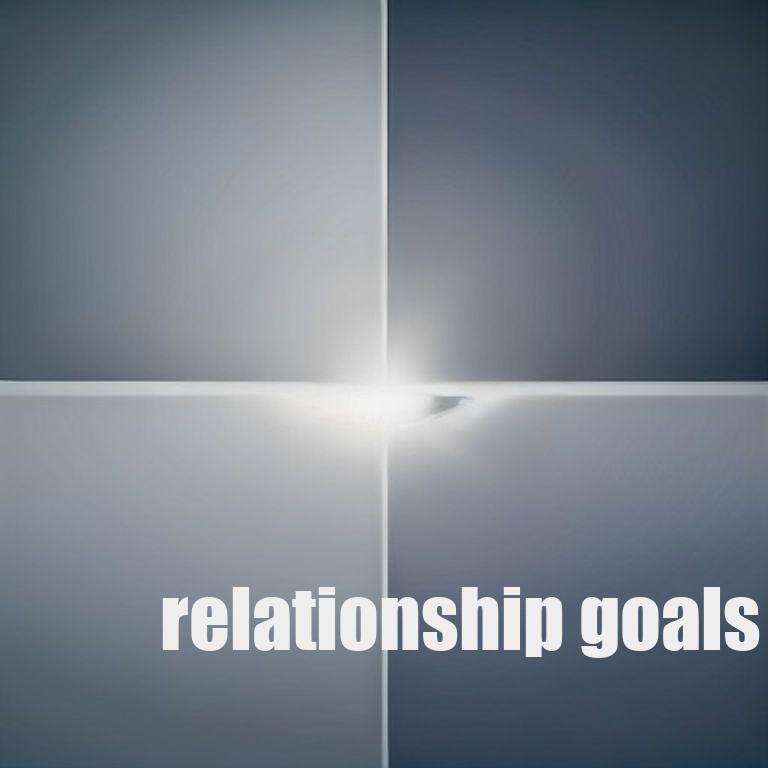 relationship goals ideas